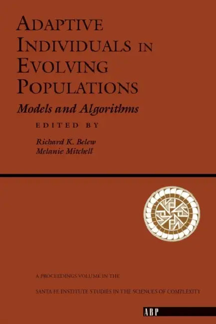 Adaptive Individuals In Evolving Populations: Models And Algorithms by Richard K. Belew, Melanie Mitchell