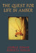 Quest for Life in Amber by George Poinar