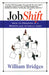 Jobshift: How to Prosper in a Workplace Without Jobs by William Bridges