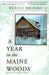 A Year in the Maine Woods by Bernd Heinrich