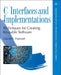 C Interfaces and Implementations: Techniques for Creating Reusable Software by David R. Hanson