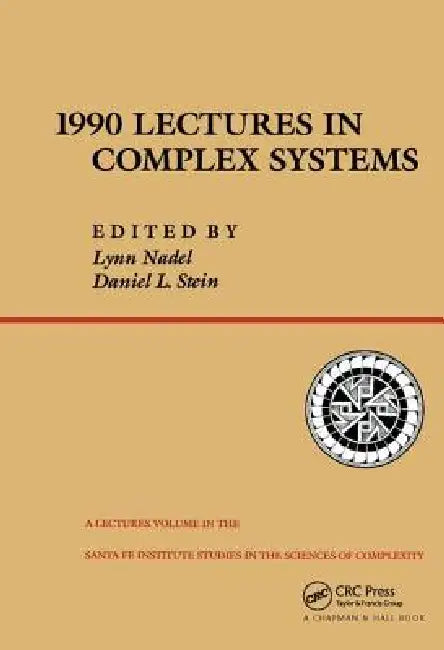 1990 Lectures In Complex Systems by Lynn Nadel, Daniel I. Stein