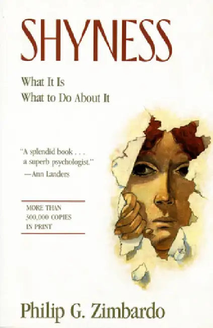 Shyness: What It Is, What To Do About It by Philip G. Zimbardo