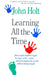Learning All the Time by John Holt