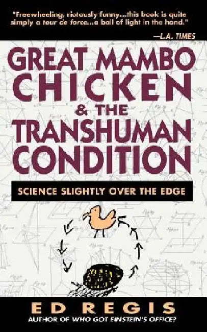 Great Mambo Chicken and the Transhuman Condition: A Season at a Hard Luck Horse Track by Edward Regis
