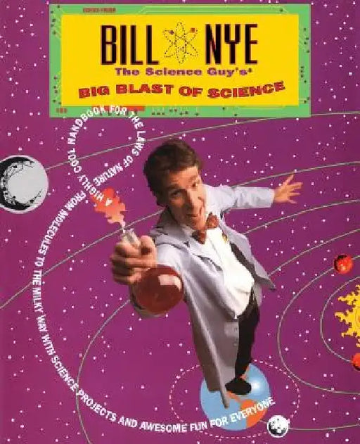 Bill Nye the Science Guy's Big Blast of Science by Bill Nye
