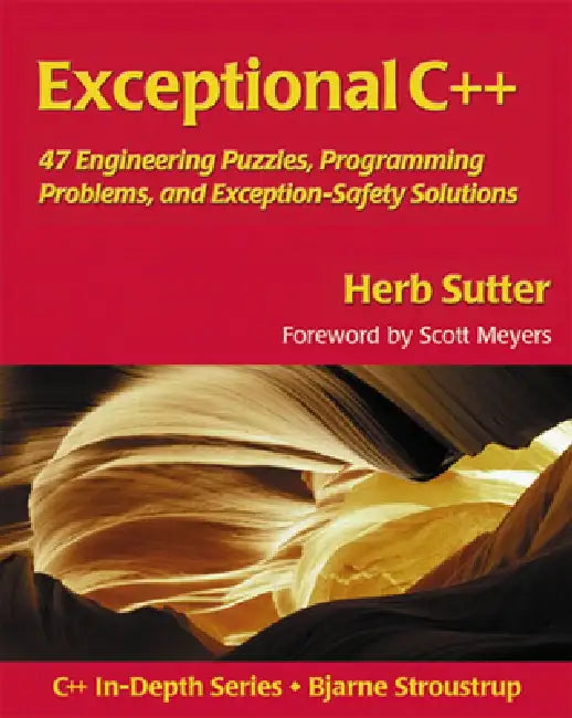 Exceptional C++: 47 Engineering Puzzles, Programming Problems, and Solutions by Herb Sutter