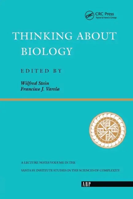 Thinking about Biology by Wilfred Stein, Francisco J. Varela
