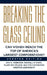 Breaking the Glass Ceiling: Can Women Reach the Top of America's Largest Corporations? Updated Edition by Ann M. Morrison