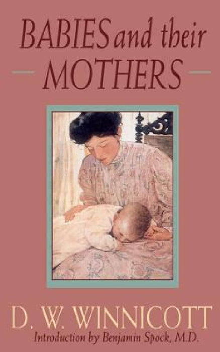 Babies and Their Mothers by D. W. Winnicott