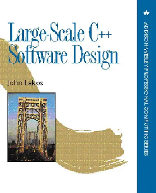 Large-Scale C++ Software Design by John Lakos