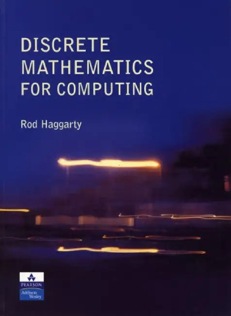 Discrete Mathematics for Computing by Rod Haggarty