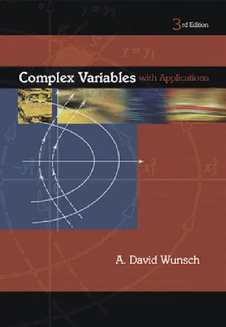 Complex Variables with Applications by A. Wunsch