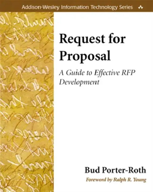 Request for Proposal: A Guide to Effective RFP Development by Bud Porter-Roth, Debbie Lafferty