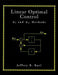 Linear Optimal Control by Jeffrey Burl