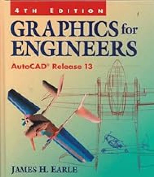 Graphics For Engineers: Autocad Release 13 by James H. Earle