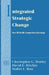 Integrated Strategic Change: How Organizational Development Builds Competitive Advantage (Pearson Organizational Development Series) by Christopher Worley, David Hitchin, Walter Ross