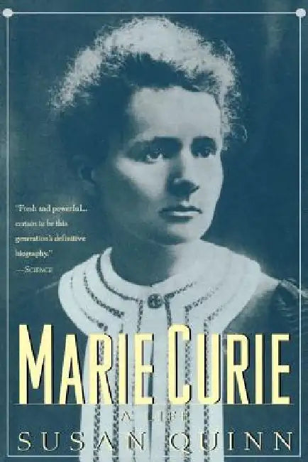 Marie Curie: A Life by Susan Quinn