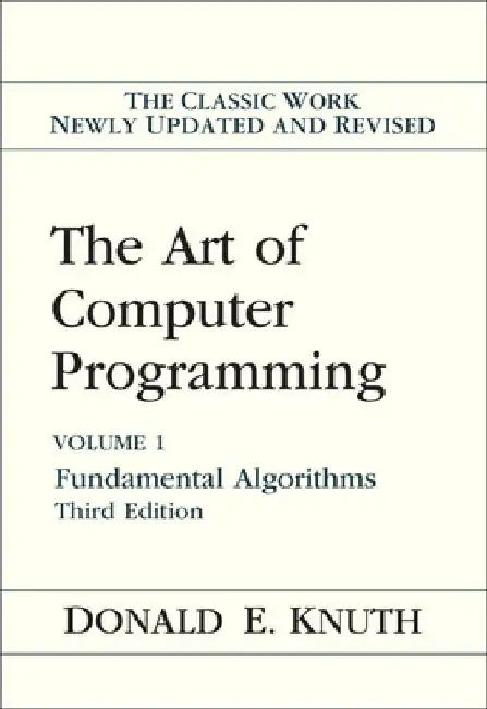 The Art of Computer Programming: Fundamental Algorithms, Volume 1 by Donald Knuth