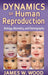 Dynamics of Human Reproduction: Biology, Biometry, Demography by Wood James W.