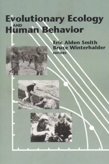 Evolutionary Ecology and Human Behavior by Smith Eric Alden