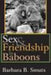 Sex and Friendship in Baboons by Barbara B. Smuts