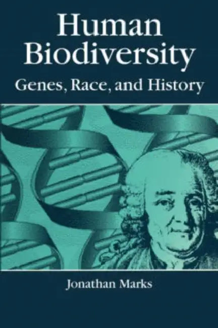 Human Biodiversity: Genes, Race, and History by Jonathan Marks