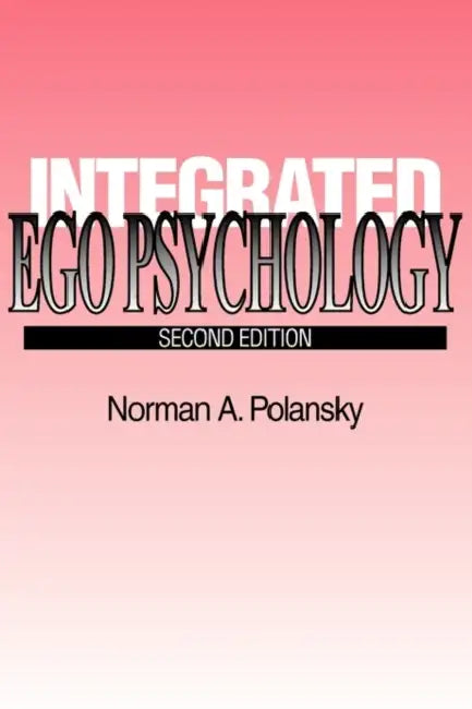 Integrated Ego Psychology by Norman A. Polansky