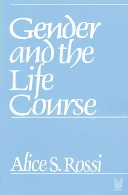 Gender and the Life Course by Alice Rossi