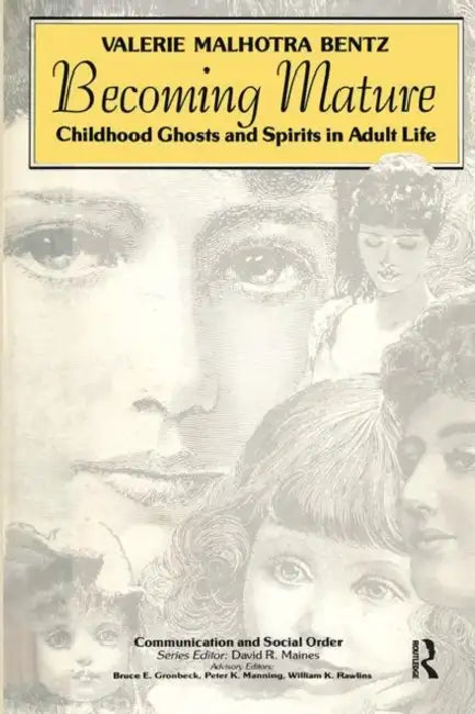 Becoming Mature: Childhood Ghosts and Spirits in Adult Life by Valerie Bentz