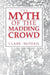 The Myth of the Madding Crowd by Clark McPhail