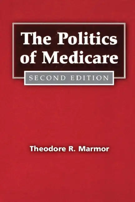 The Politics of Medicare by Marshall DeRosa