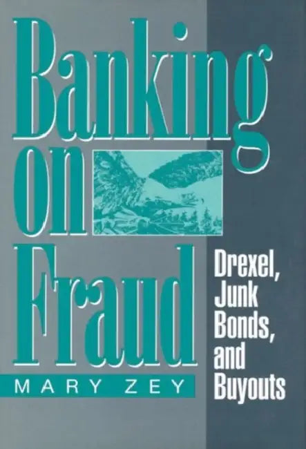 Banking on Fraud by Mary Zey