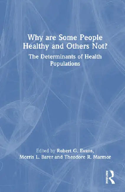 Why Are Some People Healthy and Others Not? by Barer Morris