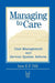 Managing to Care: Care Management and Service System Reform by Ann E. P. Dill