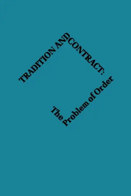 Tradition and Contract: The Problem of Social Order by Colson Elizabeth