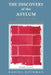 The Discovery of the Asylum: Social Order and Disorder in the New Republic by David J. Rothman