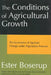 The Conditions of Agricultural Growth: The Economics of Agrarian Change Under Population Pressure by Ester Boserup