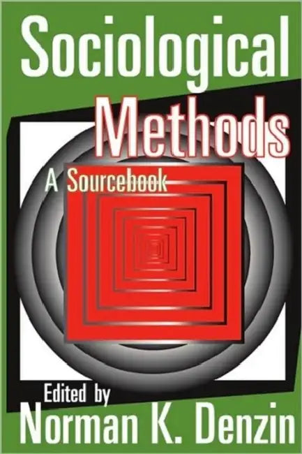 Sociological Methods: A Sourcebook by Norman K. Denzin
