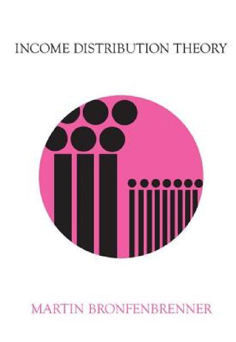 Income Distribution Theory  by Martin Bronfenbrenner