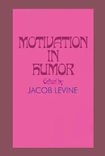 Motivation in Humor by Jacob Levine