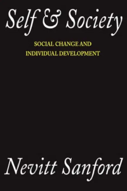 Self & Society: Social Change and Individual Development by Nevitt Sanford