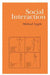 Social Interaction: Process and Products by Michael Argyle