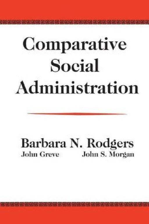 Comparative Social Administration  by John Greve