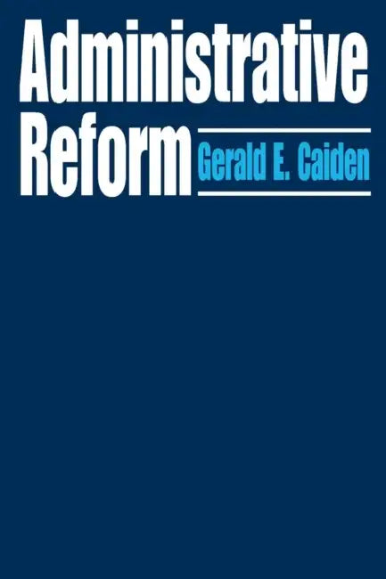 Administrative Reform by Gerald E. Caiden