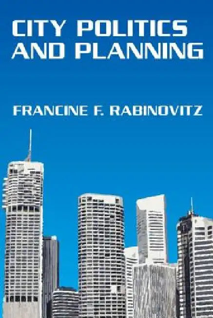 City Politics and Planning by Francine Rabinovitz