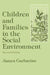 Children and Families in the Social Environment: Modern Applications of Social Work by James Garbarino