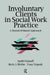 Involuntary Clients in Social Work Practice: A Research-Based Approach by Ivanoff Andre