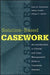Solution-Based Casework: An Introduction to Clinical and Case Management Skills in Casework Practice by Dana N. Christensen