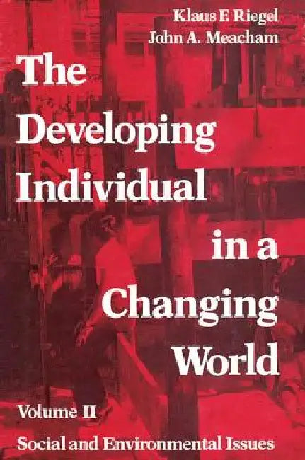 The Developing Individual in a Changing World: , Social and Environmental Isssues by Georgy Gounev